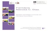 Farmácia Narcisa C. Dias - Repositório Aberto da ... · Aos restantes membros da equipa da Farmácia Narcisa C. Dias, o meu obrigada por me receberem e acompanharem durante estes