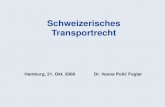 Schweizerisches Transportrecht - gbf Rechtsanwälte · Tagesordnung Haftung des nationalen Straßenfrachtführers, nicht grenzüberschreitenden Straßenfrachtführers (ohne Binnenschiff,