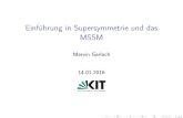 Einführung in Supersymmetrie und das MSSMmaggie/hauptseminar2015/PraesentationSU… · SUSY MSSM Eigenschaften des MSSM Eigenschaften des MSSM Minimale 4-dimensionale N=1 supersymmetrische