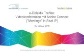 e-Didaktik Treffen: Videokonferenzen mit Adobe Connect ...€¦ · • Meeting erstellen: einen Titel angeben und eine neue Videokonferenz anlegen • Meeting verlinken: wenn wir
