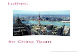 Ihr China Team€¦ · QU Jing Certified Tax Agent (China), Senior Steuerberaterin Steuerrecht Mergers & Acquisitions Telefon +86 21 5010 6591 qujing@cn.luther-lawfirm.com Dr. WANG
