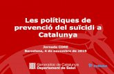 Les polítiques de prevenció del suïcidi a Catalunya€¦ · Han estat reconegudes com exemples de bones pràctiques per la Comissió europea . Prevenció del Suïcidi Catalunya