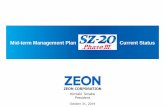 Mid-term Management Plan Current Status - ZEON · Mid-term Management Plan Current Status. 2018. 年. 4月27日. ZEON CORPORATION. Kimiaki Tanaka. President. October 31, 2019 ©ZEON