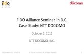 FIDO Alliance Seminar in D.C. Case Study: NTT DOCOMOfingerprint sensor but mainly for device lock/unlock. • DOCOMO started to support online authentication with biometric sensor