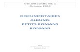 DOCUMENTAIRES ALBUMS PETITS ROMANS ROMANS€¦ · Nouveautés BCD Octobre 2018 DOCUMENTAIRES ALBUMS PETITS ROMANS ROMANS BCD Etablissement Liberté Bamako, Mali