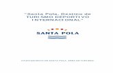 “Santa Pola, Destino de TURISMO DEPORTIVO INTERNACIONAL” · estacionalidad del turismo, con la organización de numerosos eventos deportivos de ámbito nacional e internacional