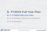 FY2015 3Q Financial Results - TOPCON...©2016 Topcon Corporation 11 Ⅱ. FY2015 Full Year Plan Ⅱ-1. FY2015 Full Year Plan Ⅱ-2. Strategic Plans by Company Ⅱ-3. Summary©2016 Topcon