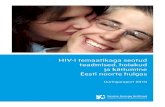 HIV-i temaatikaga seotud teadmised, hoiakud ja käitumine ... · HIV-i temaatikaga seotud teadmised, hoiakud ja käitumine Eesti noorte hulgas 6 ja juhuvahekordades kondoomi kasutamise