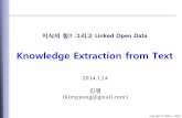 Knowledge Extraction from Textdakchigo.kr/events/part3/pdf/LOD(20140123,02,김평).pdf · 2014-01-23 · Knowledge Extraction from Text (KET) NIPS 2013 (Neural Information Processing