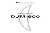 TABLE DE MIXAGE DJM-600 - SCHER'LOC · DJM-600 DJM-600 2. Raccordement de périphériques, de microphones, etc.. Microphone principal Casque Amplificateur de puissance (Compatible