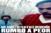 MAL BARRÉ / UN FILM D’ALEX BRENDEMÜHL RUMBO A PEORcdn-media.festival-cannes.com/pdf/0001/45/dba6b7d9f4983bc4069f… · Le titre “Mal barré ” est un hommage à la dernière