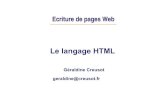 Le langage HTML - Géraldine Creusot · Le langage HTML Géraldine Creusot. geraldine@creusot.fr. Comment fonctionne le Web ? C'est un mécanisme client-serveur. Le client demande