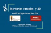 Escritorios virtuales y 3D - RedIRIS Escritorios virtuales y 3D mxGPU en hypervisores linux KVM Alberto Larraz Dalmases XTEC (Xarxa Telemàtica Educativa de Catalunya)