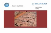 MUNDO ISLÂMICO - SEJA-EaD...HISTÓRIA –7º Ano do Ensino Fundamental O Mundo Islâmico Ontem e Hoje. Islã por país: Sunitas Xiitas Ibadis Mapa do Mundo Islâmico [1] Imagem: Baba66,