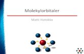 Matti Hotokka - users.abo.fiusers.abo.fi/mhotokka/mhotokka/MolMod/model-MO.pdf · Räknas med MO-LCAO principen Modell men en användbar sådan. Bör användas alltid när den hjälper