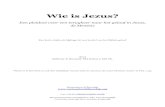 Wie is Jezus? - Focus on the Kingdomfocusonthekingdom.org/Wie is Jezus v2.pdfWie is Jezus? Een pleidooi voor een terugkeer naar het geloof in Jezus, de Messias Een korte studie als