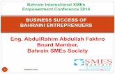 Eng. AbdulRahim Abdullah Fakhro Board Member, Bahrain SMEs ...€¦ · Eng. AbdulRahim Abdullah Fakhro Board Member, Bahrain SMEs Society Bahrain International SMEs Empowerment Conference
