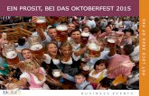 Algemeen - Loco Enzo Business Events · Oktoberfest 2015 terrein naar de tent waar ze wederom 1 liter bier en een halve haan krijgen. Programma EIN PROSIT, BEI DAS OKTOBERFEST 2015