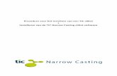 Procedure voor het inrichten van een TIC cliënt …software.ticnarrowcasting.nl/Manuals/Installeren TNC...Procedure voor het inrichten van een TIC cliënt + Installeren van de TIC