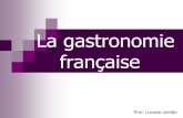 La gastronomie française - WordPress.com · 2009-11-24 · La gastronomie française Prof. Lucette Jordão. Le tour de France des Saveurs. Entrées. 1. Champignons de Paris