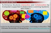 To Enhance Students Interaction and Collaboration by Computer … · 2018-12-20 · 3 3 Objectives SESSION 1 • Familiarize with the theories, strategies and applications of CSCL;