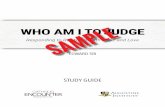 WHO AM I TO JUDGE SAMPLEwiki.lighthousecatholicmedia.org/images/4/4b/Catenc-who-am-i-to-ju… · Christina Gray, Jane Myers, Ann Diaz Augustine Institute 6160 South Syracuse Way,