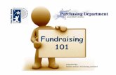 Fundraising 101 - Pasco County Schools · Fundraising 101 Presented by: Andrea Jackson, Purchasing Assistant. Fundraising T ogether E veryone A chieves M ore. Fundraising • Fundraising