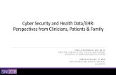 Cyber Security and Health Data/EHR: Perspectives from Clinicians, Patients & Family · 2019-02-27 · Perspectives from Clinicians, Patients & Family ANNA SCHOENBAUM, DNP, RN -BC