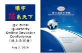 Q2 2018 Quarterly Online Investor Conference 線上法說會 Presentation (online... · 2018-08-03 · This presentation includes forward-looking statements. All statements, other