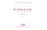 Livret d’Amin Maalouf · Il s’inspire de la vie et des travaux d’Émilie du Châtelet. Émilie est le quatrième livret composé par Amin Maalouf pour et avec Kaija Saariaho,