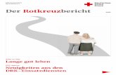 Der Rotkreuzbericht - DRK-Kreisverband Ravensburg e.V. · Das Rote Kreuz hat passende Angebote wie Hausnotruf, Wohnberatung, Wohnen mit Hilfe und Menüservice. Aber auch neue Dienstleistungen