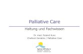 Palliative Care in der Schweiz und im übrigen Westeuropa · 2015-07-16 · im lebensgeschichtlichen Kontext zu ... das bestmögliche Leben mit der Krankheit! Palliative Care 5 .