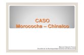 CASO Morococha – Chinalco · El proyecto minero Toromocho es de gran escala y tiene como objetivo la explotación de un yacimiento constituido principalmente por cobre y molibdeno