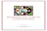 returning the Core to Confucianism - WordPress.com · core teachings of Confucianism also weave through Daoism and Buddhism, uniting the three in the purpose of spiritually awakening