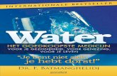 Dr. F. Batmanghelidj · II Water – het goedkoopste medicijn III Dr. F. Batmanghelidj “Je bent niet ziek, je hebt dorst!” Water voor je gezondheid, voor genezing, voor je leven
