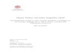 Harry Potter och hans magiska värld1117764/FULLTEXT01.pdf · 2017-06-29 · 1. Inledning Harry Potter och hans magiska värld har förundrat, hypnotiserat och fängslat folk världen