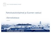 Rahoitustukiohjelmat ja Suomen vastuut …...Rahoitustukiohjelmien tilanne ja Suomen vastuut - Kreikan EVM-ohjelma viimeinen käynnissä oleva euromaiden ohjelma - EVM- ja IMF-lainoista