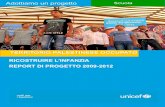 RICOSTRUIRE L’INFANZIA · 2013-07-19 · L’azione dell’UNICEF: risultati e interventi Attraverso il progetto “Ricostruire l’Infanzia”, l’UNICEF Italia, tra il 2009 e