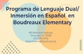 Programa de Lenguaje Dual/ Inmersión en Español en Boudreaux …€¦ · entregado antes el 8 de mayo Debe de llenar la apliеaеióny agregar los documentos necesarios en linea