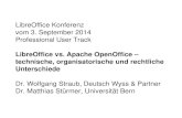 LibreOffice vs. Apache OpenOffice – technische ... · 9/3/2014  · Dr. Wolfgang Straub Deutsch Wyss & Partner +41 31 381 44 25 wolfgang.straub@advobern.ch . Dr. Matthias Stürmer