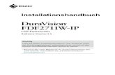 DuraVision FDF2711W-IP Installationshandbuch...Beschreibt die Bedienung der Livebild-Bildschirmmenüs usw. (Bedienungshinweise) *1 Die Anleitung und das Installationshandbuch für