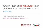 Search for an H-dibaryon near and -p thresholds at J-PARC ... · Search for anH-dibaryonnear and p thresholds at J-PARC J-PARC E42 Jung Keun Ahn (Korea University) (HYP2018, June
