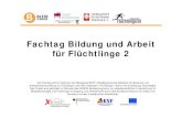 Bildung und Arbeit für Flüchtlinge017807bb-2234-4f...Arbeitsmarktvermittlung für Flüchtlinge) und FiBA Ostbayern (Flüchtlinge in Beruf und Ausbildung) veranstaltet. Das Projekt