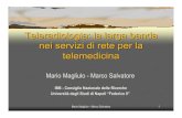 Teleradiologia: la larga banda nei servizi di rete per la ... · nei servizi di rete per la ... Mario Magliulo - Marco Salvatore 24 Seconda Soluzione: Creazione di moduli ... Ogni