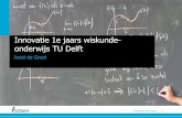 Innovatie 1e jaars wiskunde- onderwijs TU Delft · Innovatie 1e jaars wiskunde-onderwijs TU Delft Joost de Groot . Challenge the future 2 Eerstejaars wiskundeonderwijs TUD ... •Context