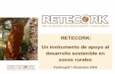 RETECORK: Un instrumento de apoyo al desarrollo ...Apoyar los proyectos y campañas de reciclaje del tapón. • Políticas forestales activas. • Primar el uso del corcho en la construcción.
