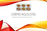 Crêpes Rigolotesbhs.edu.lb/wp-content/uploads/2020/06/Crepes-Rigolotes.pdf · CRÊPES RIGOLOTES Préparées par les élèves de 8ème A, B et C. MATTHEW K. 8ÈME A. LUKAS E. H. 8ÈME