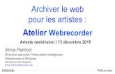 Archiver le web pour les artistes · Atelier Webrecorder Anna Perricci Directrice associée, Partenariats stratégiques Webrecorder à Rhizome Rhizome au New Museum Anna.Perricci@rhizome.org