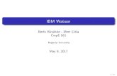 IBM Watson - CmpE WEB · 2017-05-10 · IBM Watson Berfu Buy uk oz - Mert C˘ kla CmpE 561 Bo gazi˘ci University May 9, 2017 1/19