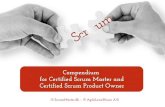 Compendium for Certified Scrum Master and Certified Scrum ...scrummaster.dk/lib/AgileLeanLibrary/_Training... · The Scrum Master is a servant leader who facilitates collaboration